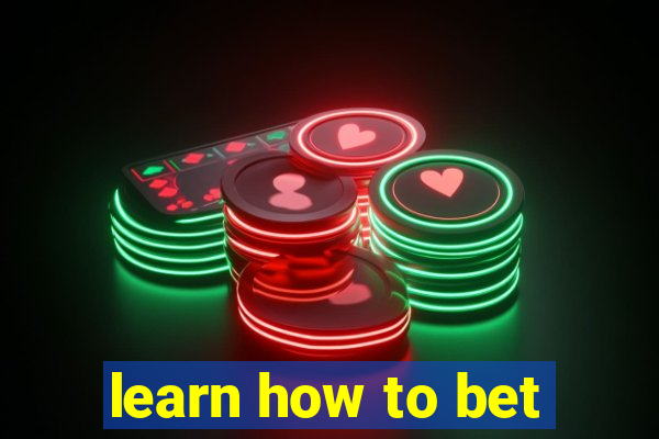 learn how to bet