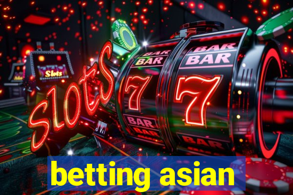 betting asian