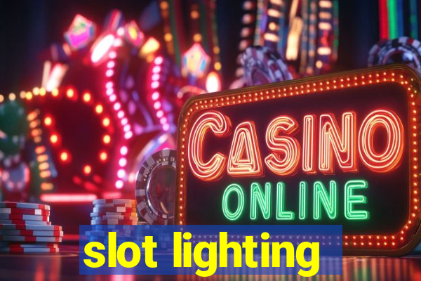 slot lighting