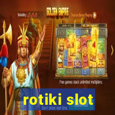 rotiki slot