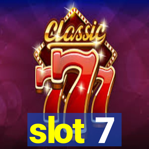 slot 7