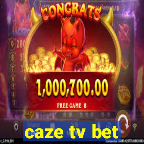 caze tv bet