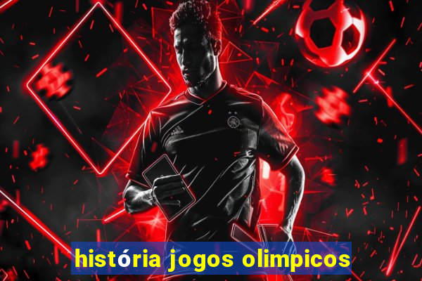 história jogos olimpicos