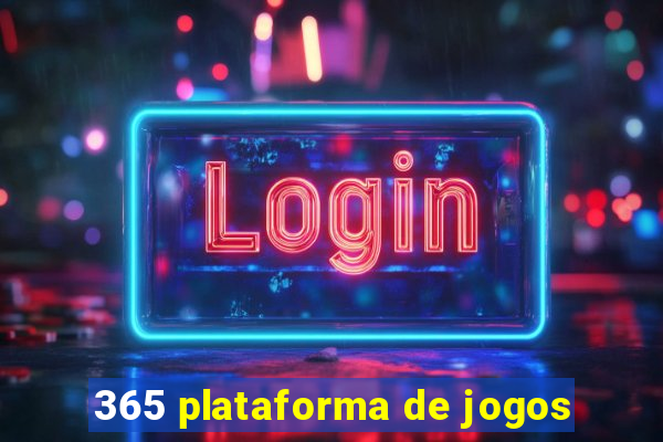 365 plataforma de jogos