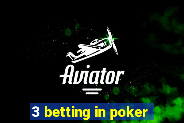 3 betting in poker