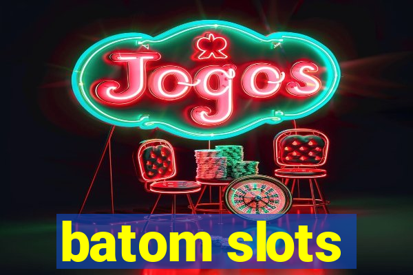 batom slots