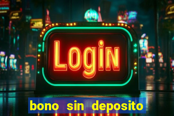 bono sin deposito casino espa?a