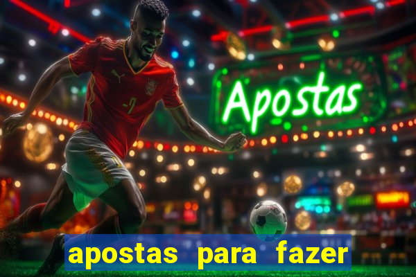 apostas para fazer com amigos