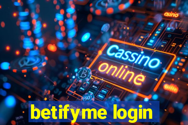 betifyme login