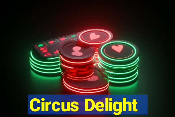 Circus Delight