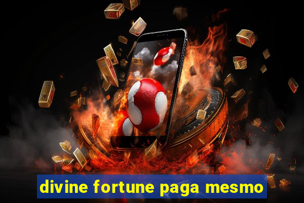 divine fortune paga mesmo