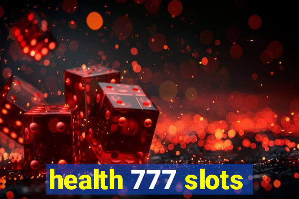 health 777 slots