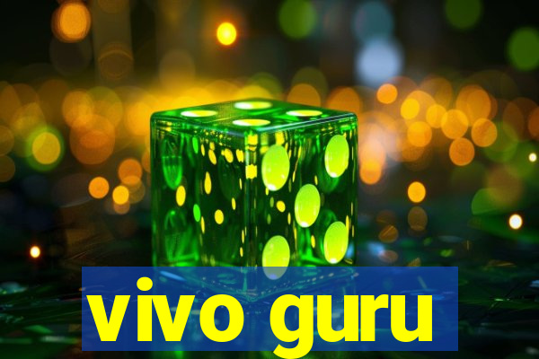 vivo guru