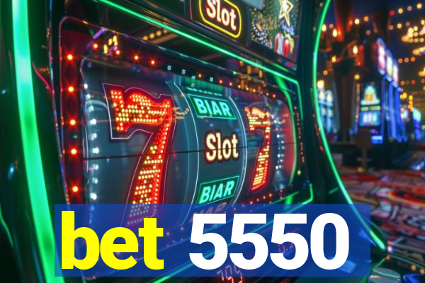 bet 5550