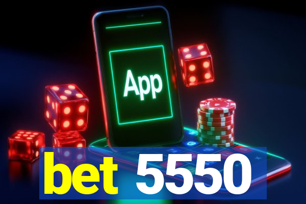 bet 5550