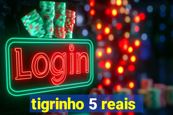 tigrinho 5 reais