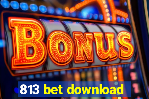 813 bet download