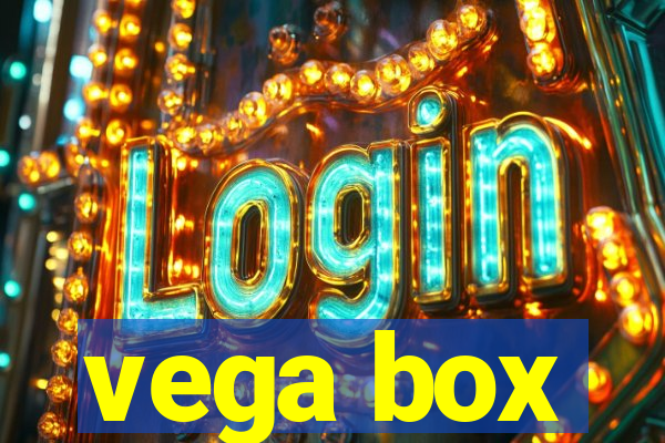 vega box