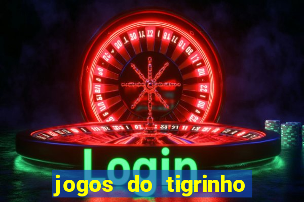 jogos do tigrinho é legalizado