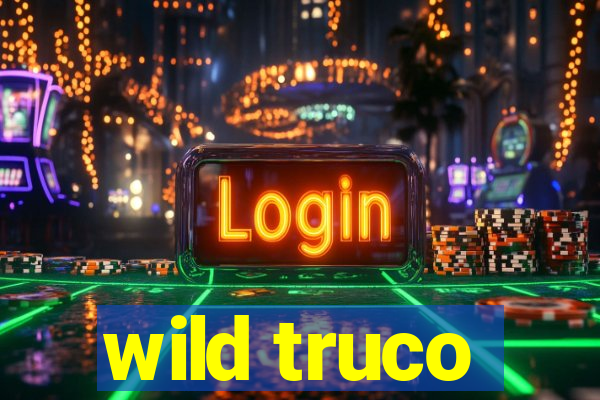 wild truco