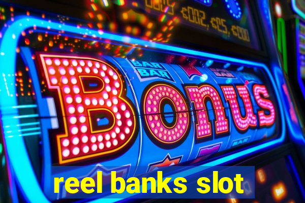 reel banks slot