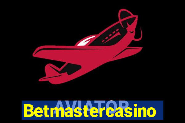 Betmastercasino