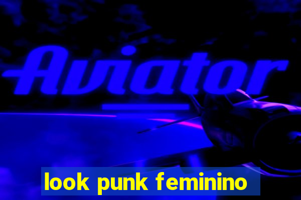 look punk feminino