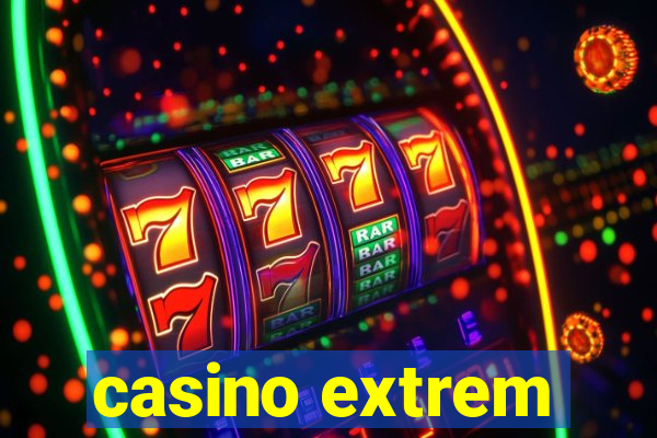 casino extrem