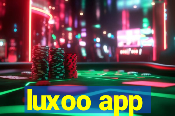 luxoo app