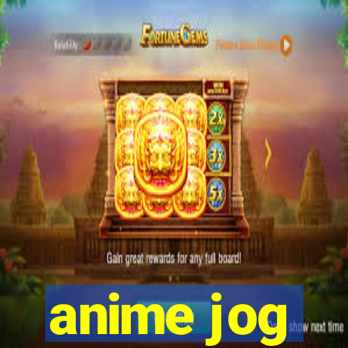 anime jog