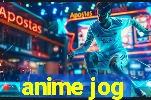 anime jog