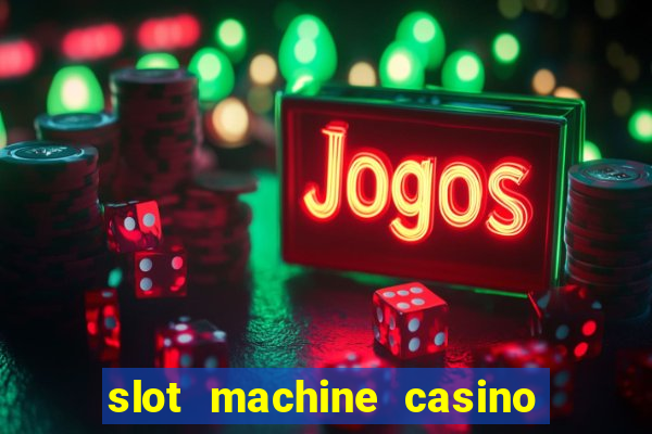 slot machine casino near me