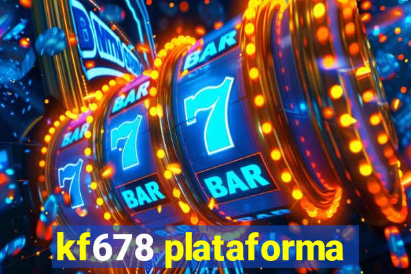 kf678 plataforma