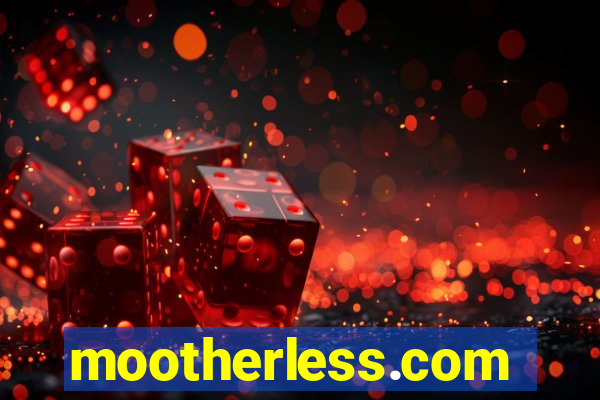 mootherless.com