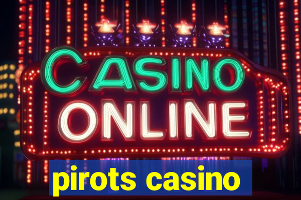 pirots casino