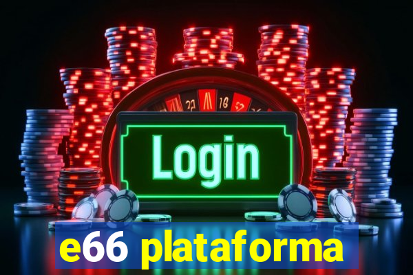 e66 plataforma