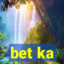 bet ka