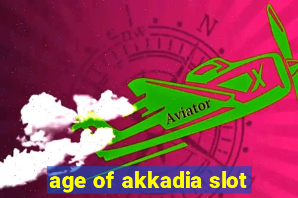 age of akkadia slot