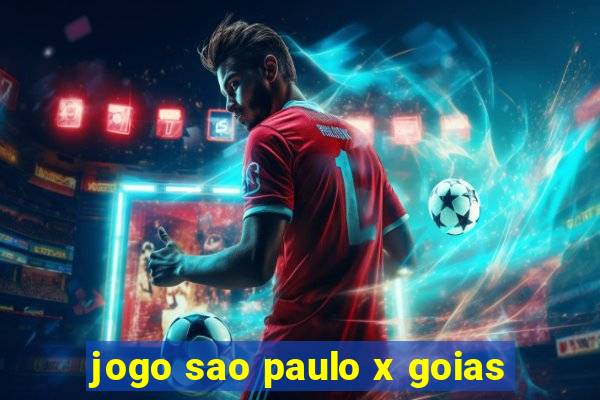 jogo sao paulo x goias