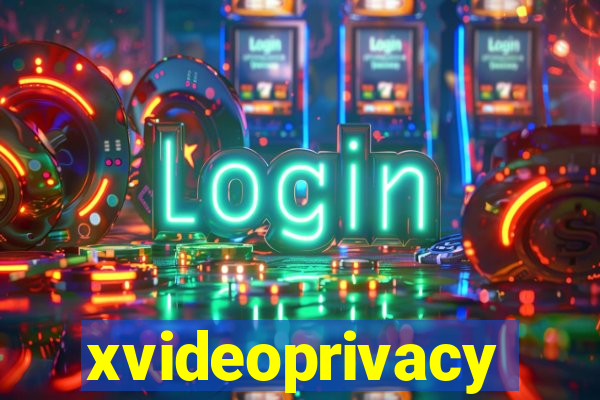 xvideoprivacy