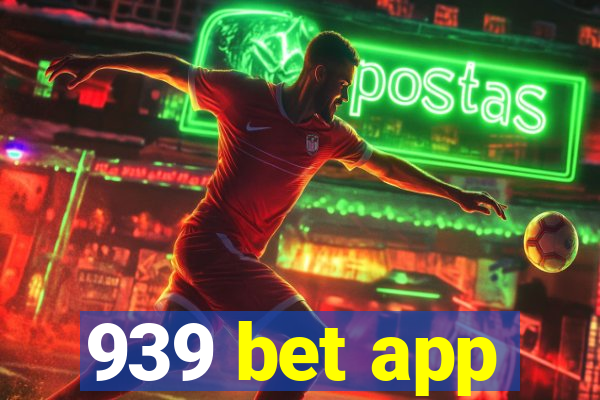 939 bet app