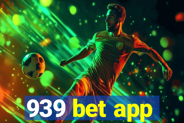 939 bet app