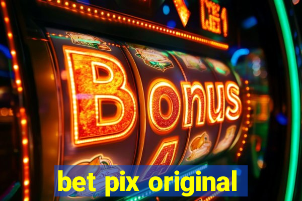 bet pix original