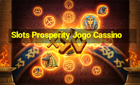 Slots Prosperity Jogo Cassino