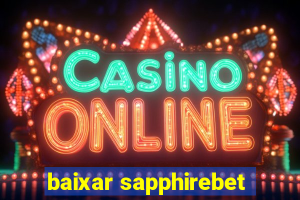 baixar sapphirebet