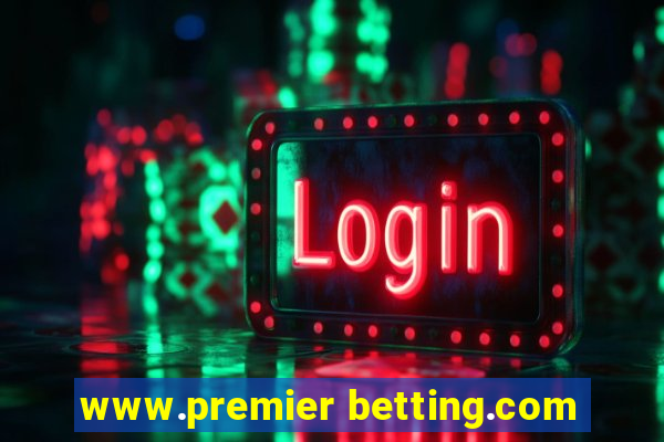 www.premier betting.com