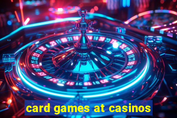 card games at casinos