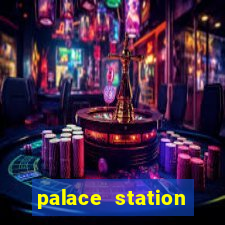 palace station hotel and casino las vegas