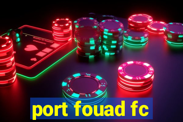 port fouad fc