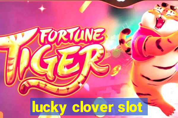 lucky clover slot